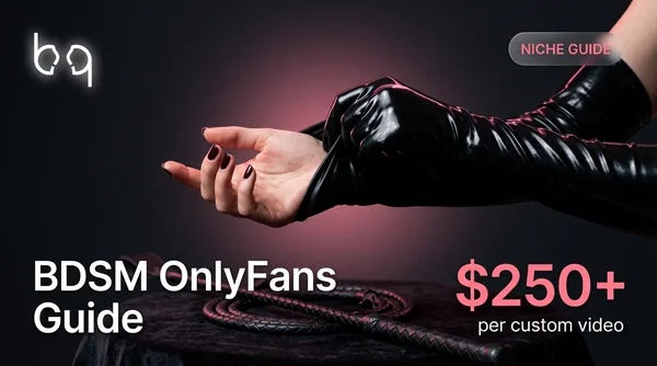 BDSM OnlyFans guide thumbnail showing latex gloves and riding crop with $250+ custom video pricing stat