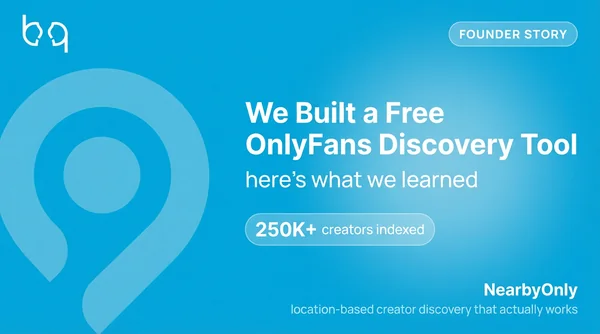 How We Built NearbyOnly - a free OnlyFans discovery tool with 250K+ creators indexed