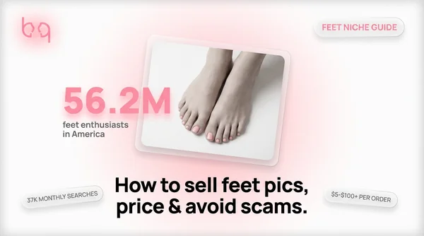 OnlyFans feet content guide — 56.2 million feet enthusiasts in America, pricing and scam prevention tips